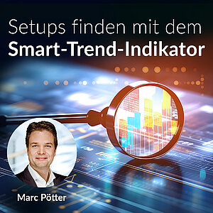 Marc Pötter - Setups finden mit dem Smart-Trend-Indikator