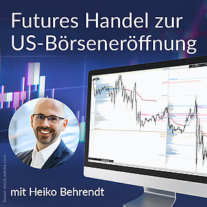 Heiko Behrendt - Futures Handel zur US-Börseneröffnung